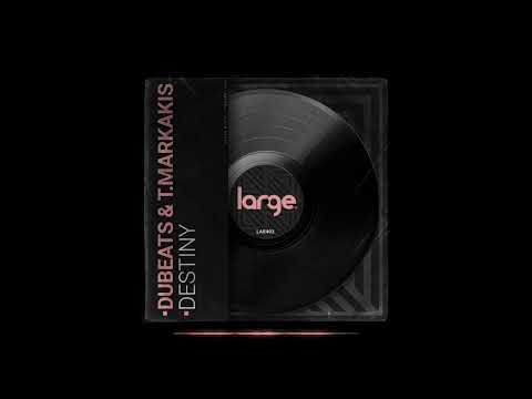 DuBeats, T.Markakis - Destiny - Large Music #deephouse