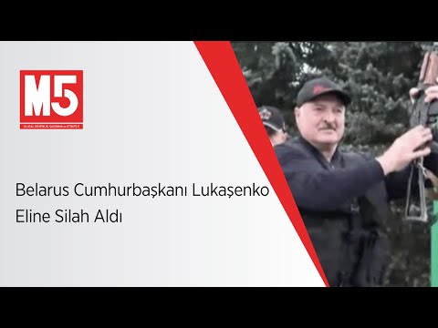 Belarus Cumhurbaşkanı Lukaşenko Eline Silah Aldı