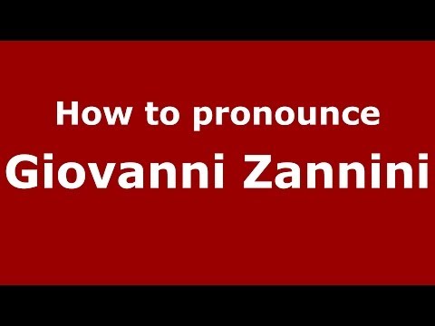 How to pronounce Giovanni Zannini (Italian/Italy)  - PronounceNames.com