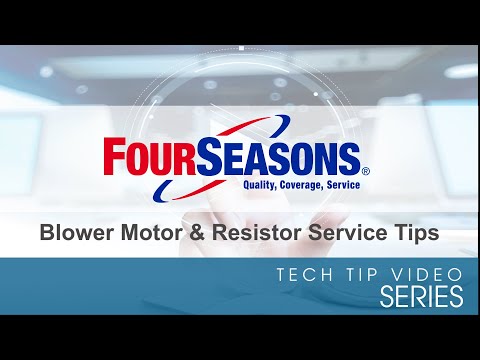 Blower Motor & Resistor Service Tips