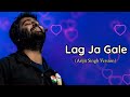 Arijit Singh Version: Lag Ja Gale | Ae Dil Hai Mushkil
