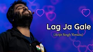 Arijit Singh Version: Lag Ja Gale  Ae Dil Hai Mush