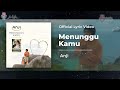ANJI - MENUNGGU KAMU (OFFICIAL LYRIC VIDEO) ANJI - MENUNGGU KAMU (OFFICIAL LYRIC VIDEO)