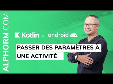 Comment passer des paramètres à une activité sous Android et Kotlin