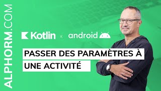 Comment passer des paramètres à une activité sous Android et Kotlin