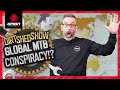 Is There A Global Mountain Bike Conspiracy Dirt Shed Show Ep 324