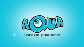 AQUA - Barbie Girl (Ferry Remix)