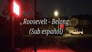 Roosevelt - Belong (Sub Español)