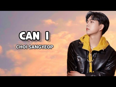 CHOI SANGYEOP (최상엽) - Can I | Eng Lyric video