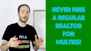 NEVER Hire A ‘Regular’ Realtor To Sell A Multi Family Property!
