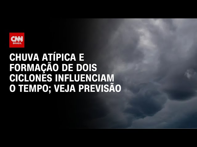 Previsão do tempo: Semana terá chuva atípica com formação de dois ciclones | CNN PRIME TIME