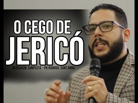 O CEGO DE JERICÓ | MENSAGEM COMPLETA  | PR.RODRIGO SANT'ANNA