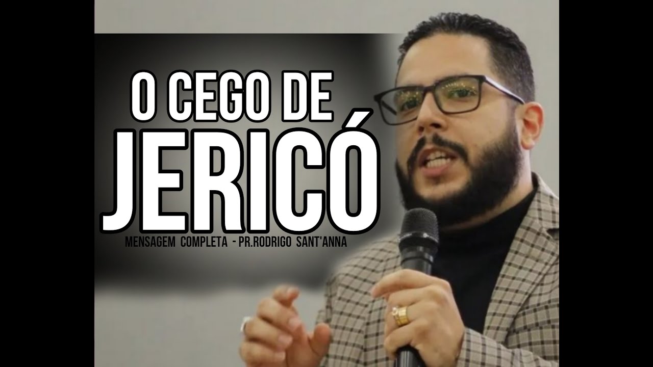 O CEGO DE JERICÓ | MENSAGEM COMPLETA  | PR.RODRIGO SANT'ANNA