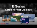 Sharp NEC Display Solutions • E Series Large Format Displays