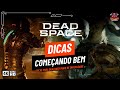 Dead Space Remake Dicas De Como Come ar Bem