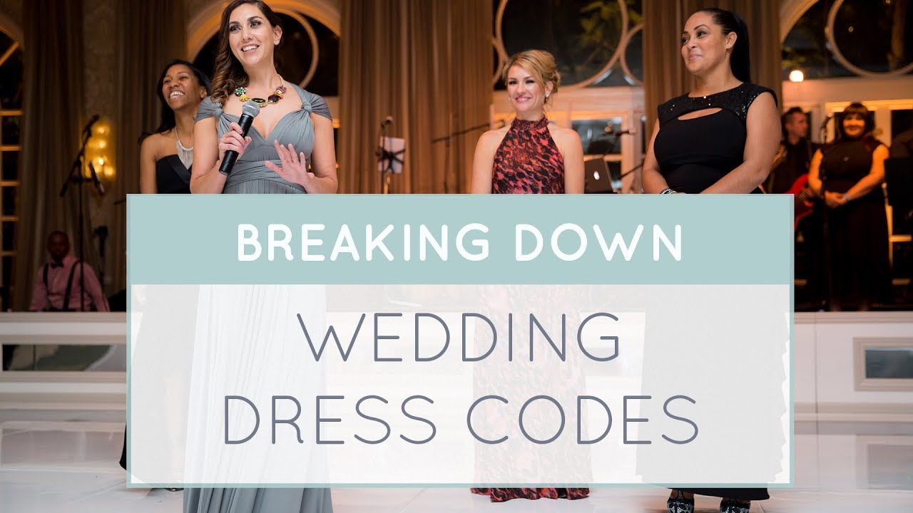 BREAKING DOWN WHAT WEDDING DRESS CODES REALLY MEAN