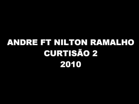 André feat. Nilton Ramalho - Curtisão 2 (By M&N Pro) [2010]