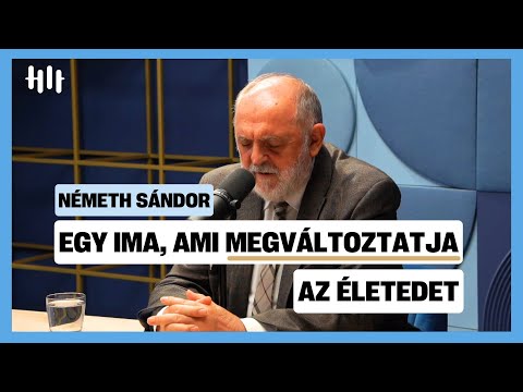 Egy ima, amely megváltoztatja az életedet - Németh Sándor