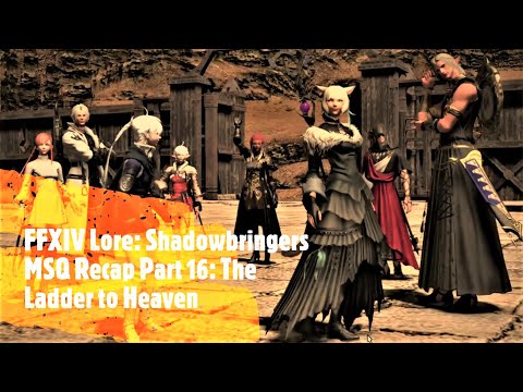 FF14 Lore: Shadowbringers MSQ Recap Part 16: The Ladder to Heaven