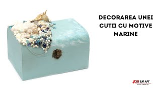 Decorarea unei cutii cu motive marine 