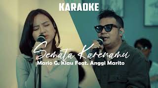 Download lagu Mario G. Klau Feat. Anggi Marito - Semata Karenamu (Karaoke Duet Version) mp3