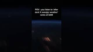 I listened to After Dark x Sweater Weather 😱