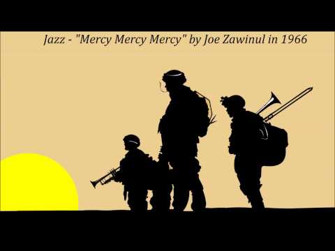 Jazz - "Mercy Mercy Mercy" by Joe Zawinul in 1966