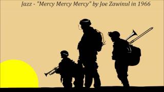 Jazz - "Mercy Mercy Mercy" by Joe Zawinul in 1966