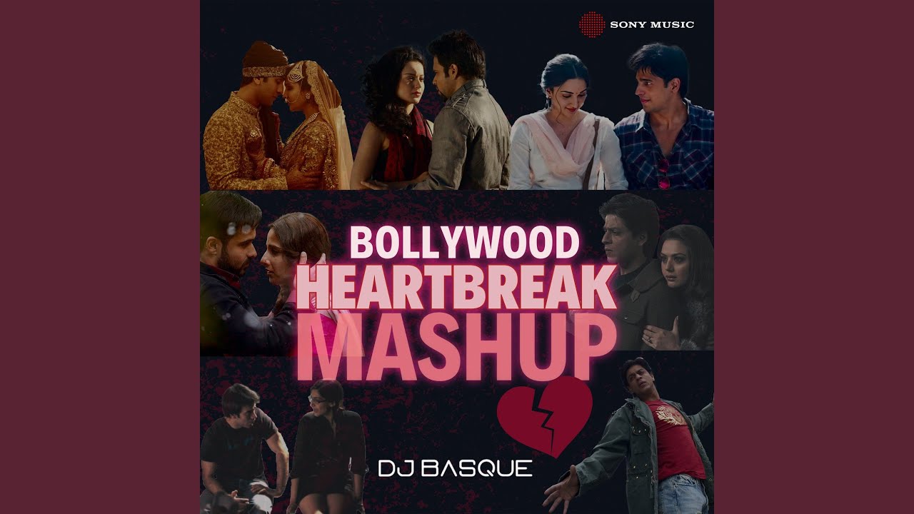 Bollywood Heartbreak Mashup