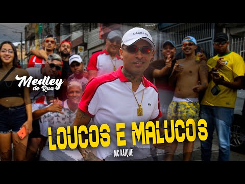 MC Kaique - Loucos e Malucos Medley de Rua (Clipe) DJ RF3