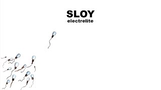 SLOY - I'm an Electrelite
