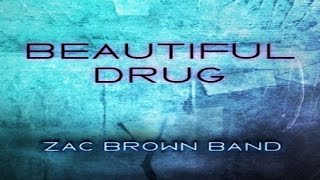 Zac Brown Band Beautiful Drug