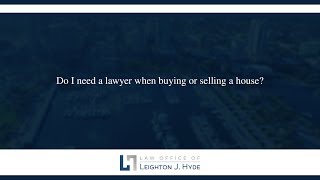 Do I need a lawyer when buying or selling a house?