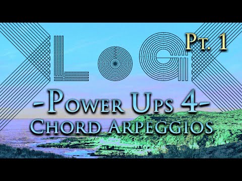 LoG Power Ups #4 - Chord Arpeggios - Part 1