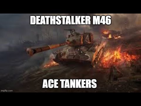 Deathstalker M46 Patton Ace Tankers