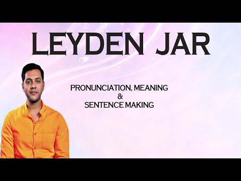 LEYDEN JAR - Meaning_&_Pronunciation_Word_World_Audio_Video_Dictionary