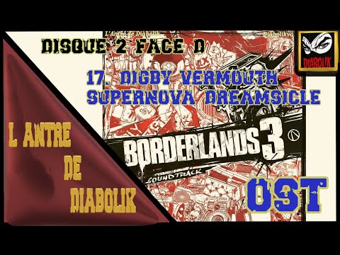 OST Borderlands 3 -Disque 2 Face D - 17. Digby Vermouth (Supernova Dreamsicle)