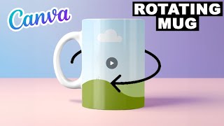 How to Create A Rotating Mug Canva Template Tutorial