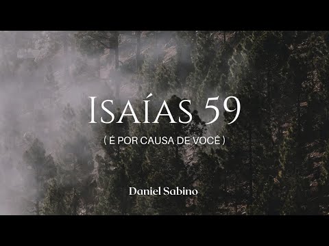 ISAÍAS 59 (É por causa de você) - CCB Avulso | Daniel Sabino