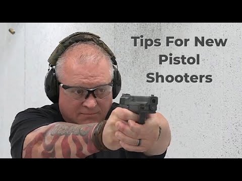 Tips For New Pistol Shooters