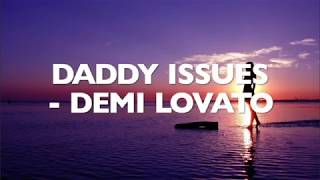 Demi Lovato– Daddy Issues (Lyrics / Lyric Video)