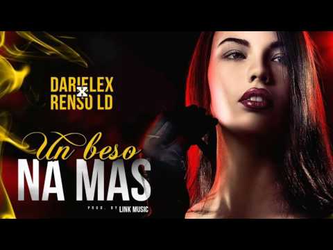 Darielex Ft Renso - Un Beso Na Mas(Video Music)