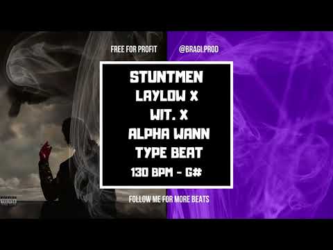 [FREE FOR PROFIT] LAYLOW x WIT. x ALPHA WANN TYPE BEAT - "STUNTMEN"