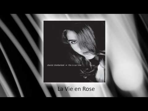 Chantal Chamberland - La Vie En Rose (audio)