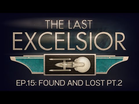The Last Excelsior Ep.15 | Found and Lost Pt.2
