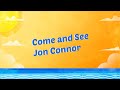 Come And See Jon Connor