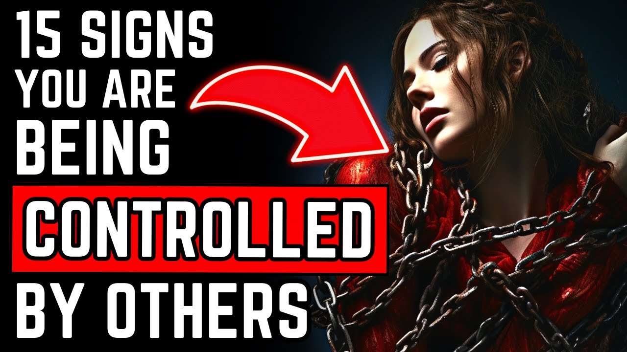 15 Signs You're Being Controlled By Others