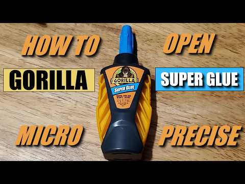 How to open - Gorilla Super Glue - Micro Precise