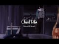 Chad Dila Slowed Reverb Lehmbar Hussainpuri Aeathetic Lyrics