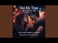 Not My Type (But Maybe You Are)”